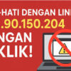 Jangan Klik Link 111.90.150.204! Ini IP Berbahaya yang Bisa Bikin HP/Laptop Lo Kena Malware Parah